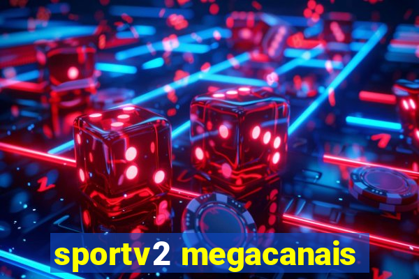 sportv2 megacanais